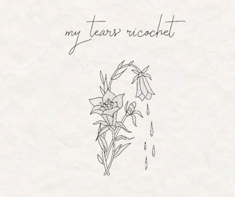 My Tears Ricochet Drawing, My Tears Ricochet Tattoo, My Tears Ricochet, Small Shoulder Tattoos, Taylor Swift Tattoo, Lyric Tattoos, Cute Tats, Flower Words, Black Girls With Tattoos