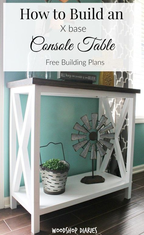 How to Build an X Base Console Table--free building plans to build your own DIY console table! Entryway Table Plans, Wooden Console Table Design, Diy Entryway Table, Wooden Desk Chairs, Diy Modern Furniture, Diy Console, Free Building Plans, Diy Kitchen Table, Diy Console Table