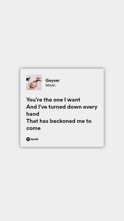 Geyser Mitski, Spotify Song Lyrics Screenshots, Spotify Song Lyrics, Mitski Lyrics, Be The Cowboy, Spotify Screenshot, Indie Rock Music, Relatable Aesthetic, Lyrics Spotify