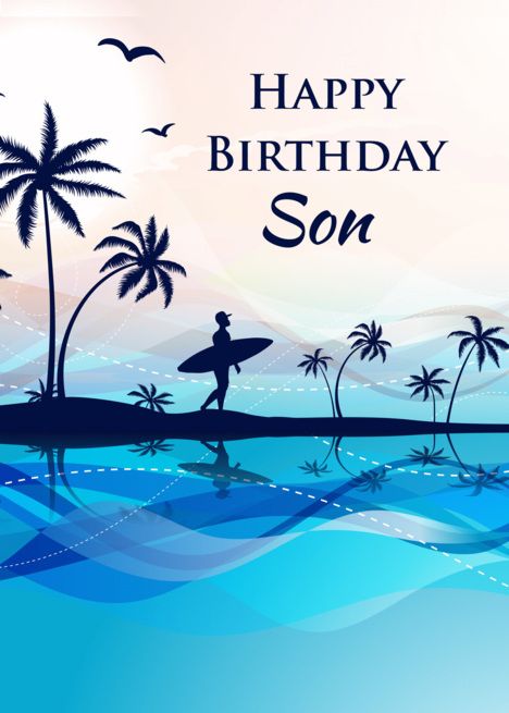 Tropical Surfer, Happy Birthday Son card Birthday Greetings For Sister, Son Birthday, Happy Birthday Art, Happy Birthday Son, Good Morning Beautiful Pictures, Creative Card, Happy Birthday Brother, Birthday Wishes And Images