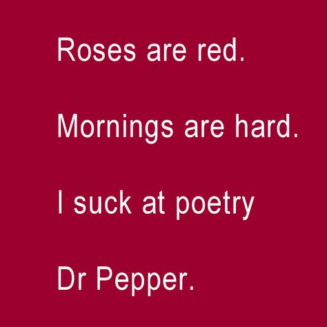 Dr Pepper Quotes, Dr Pepper Pfp, Dr Pepper Wallpaper, Doctor Pepper, Anything For You, Dr Pepper, Live Laugh Love, Really Funny Memes, Pretty Quotes