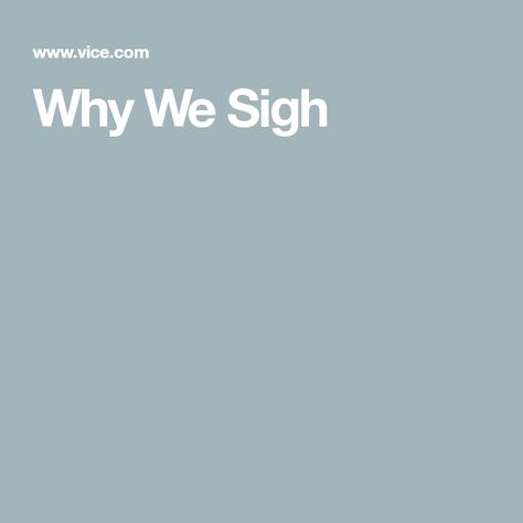 Why We Sigh Physiological Sigh, Brain Stem, Williams James, Muscle Tension, Negative Emotions, Psychology, Health