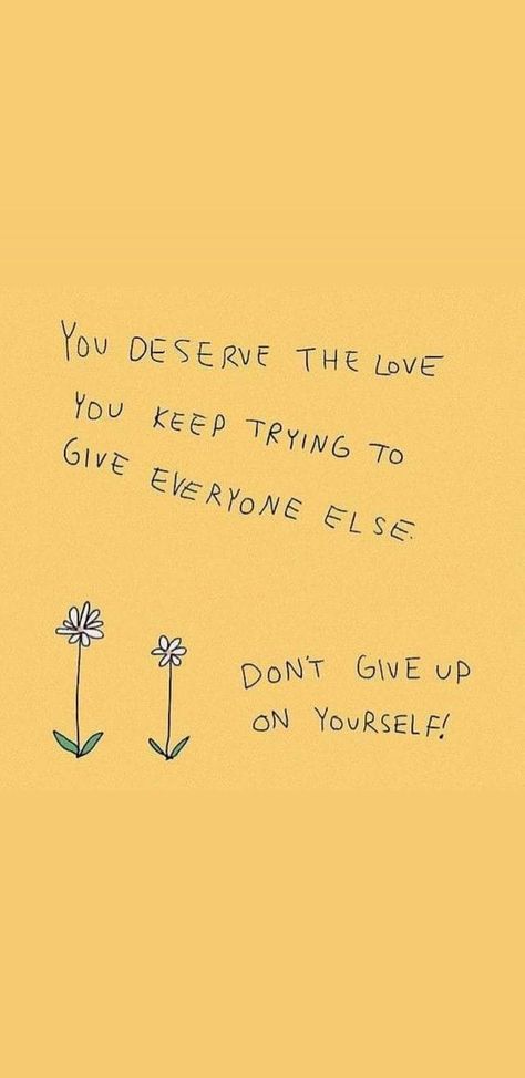 "You deserve the love you keep trying to give everyone else. Don't give up on yourself!" #love #selflove #perseverance #yellowwallpaper Poems Tumblr, Self Love Quotes Short Aesthetic, Short Aesthetic, Alyssa Miller, Love Quotes Tumblr, Quotes Tumblr, Motivation Positive, Quotes Short, Hogwarts Houses