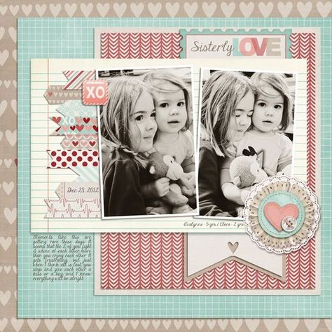 Valentine Scrapbook, Sisterly Love, Baby Scrapbook Pages, Love Scrapbook, Picture Layouts, Scrapbook Layout Sketches, Birthday Scrapbook, Kids Scrapbook