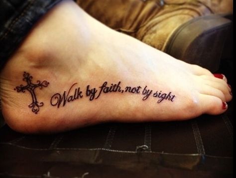 walk by faith tattoo Walk In Faith Tattoo, Tattoo On Foot For Women, Walk By Faith Not By Sight Tattoo, Meaningful Bible Verse Tattoos, Faith Tattoo Ideas For Women, Walk By Faith Tattoo, Walk By Faith Foot Tattoo, Faith Foot Tattoos, Foot Tattoo Quotes