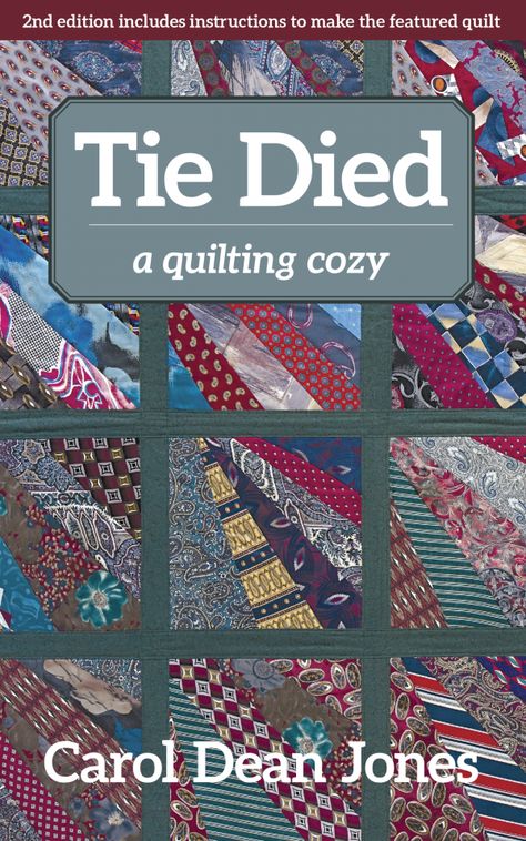 Quilting Cozies  Book Review And Giveaway Neck Tie Quilts, Tie Projects, Tie Quilts, Friends Activities, Dean Jones, Necktie Quilt, Sarah Miller, Cozy Mystery Books, Cozy Mystery Book