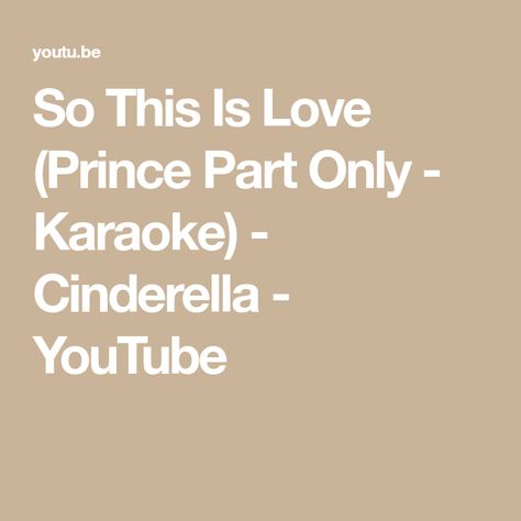 So This Is Love (Prince Part Only - Karaoke) - Cinderella - YouTube So This Is Love Song, Song Duets, Love Song, This Is Love, Musical Movies, The Song, Karaoke, Love Songs, Cinderella