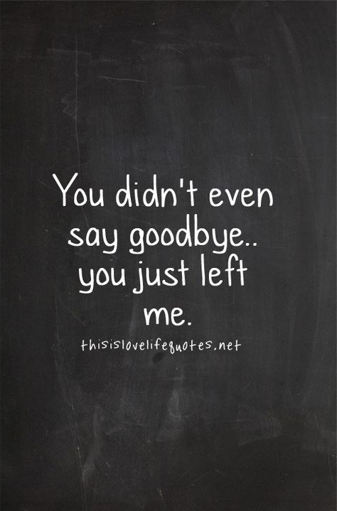 I Didnt Get To Say Goodbye, Things I Wanna Say To Him, Looking For Quotes, Teenager Quotes About Life, Daily Inspirational Quotes, Moving On Quotes, Love Life Quotes, Really Deep Quotes, Life Quotes Love