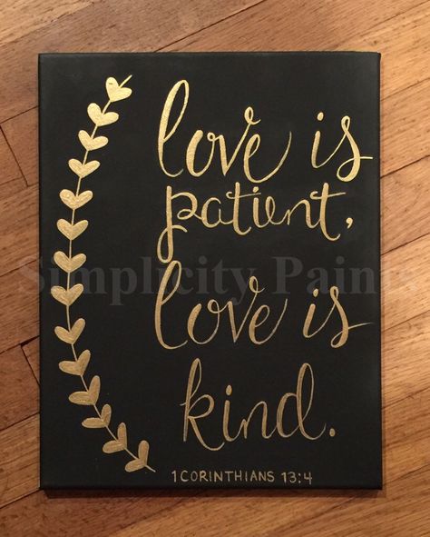 Love is patient, love is kind canvas by SimplicityPaints on Etsy https://www.etsy.com/listing/262414540/love-is-patient-love-is-kind-canvas Christian Items, Twist Ideas, Painting Christian, Canvas Painting Quotes, Painting Stuff, Canvas Diy, Chalkboard Ideas, Scripture Canvas, Family Canvas