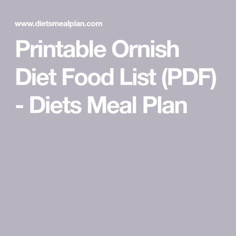 Printable Ornish Diet Food List (PDF) - Diets Meal Plan Dr Dean Ornish Recipes, Ornish Diet Plan, Dean Ornish Recipes, Ornish Diet Recipes, Elimination Diet Food List, Dean Ornish Diet, Ornish Diet, Dean Ornish, Foods For Heart Health