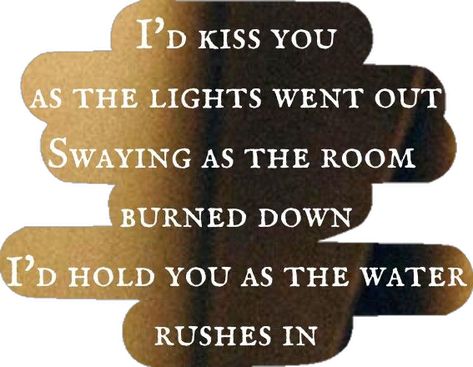 I'd kiss you as the lights went out
Swaying as the room burned down
I'd hold you as the water rushes in Taylor Swift Reputation Lyrics, Reputation Lyrics, Dancing With Our Hands Tied, Taylor Swift Lyrics Wallpaper, Taylor Swift Reputation, Lyrics Wallpaper, Taylor Swift Lyrics, Kiss You, Relatable Quotes