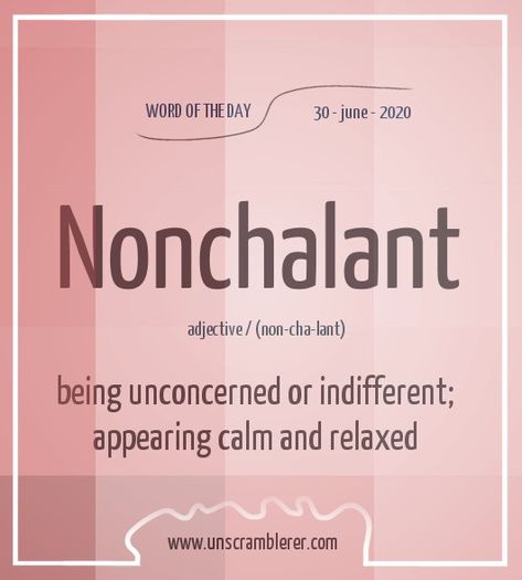 Todays #WordOfTheDay is: Nonchalant   Synonyms for this #Scrabble word are #calm, #cool, #unconcerned, #aloof, #collected, #composed, #detached,  #indifferent, #effortless, #relaxed, #casual, #mellow. Time Vocabulary, Scrabble Word, Unscramble Words, Vocabulary English, Unique Words Definitions, Uncommon Words, English Dictionary, Essay Writing Skills, Interesting English Words