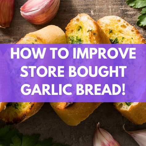 How To Improve Store Bought Garlic Bread! Frozen Garlic Bread, Light Side Dishes, Garlic Chips, How To Store Garlic, Garlic Rolls, Make Garlic Bread, Garlic Spread, Homemade Garlic Bread, Dinner Leftovers