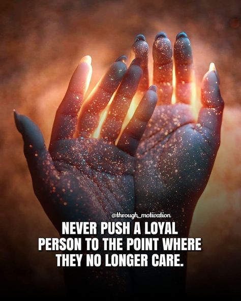 Never push a loyal person to the point where they no longer care One Side Lover, Quotes About Moving On From Friends, Frases Yoga, Loyal Person, Fb Ads, Motivational Picture Quotes, Motivation Success, Millionaire Lifestyle, Lesson Quotes