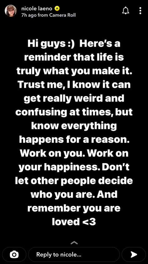 Nicole Laeno, Everything Happens For A Reason, Be A Better Person, Trust Me, Looking Up, Don't Let, Other People, Work On Yourself, Love You