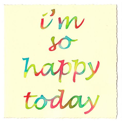 I'm so happy: They say that if you tell yourself that you are happy, it will come true. Happy Today Quotes, Im Happy Quotes, Today Quotes, Singing Happy Birthday, Happy Today, Wonderful Words, Joy And Happiness, Some Words, Im Happy