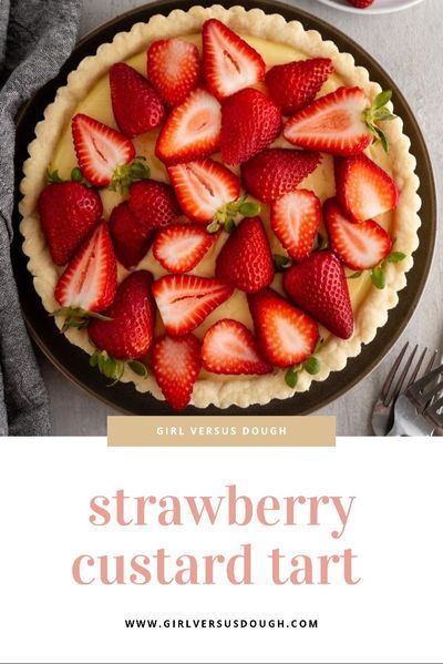 Fresh Strawberry Topping, Homemade Vanilla Custard, Vanilla Custard Filling, Custard Tart Recipe, Strawberry Custard, Custard Tarts Recipe, Shortbread Cookie Crust, Fruit Custard, Knead Bread Recipe