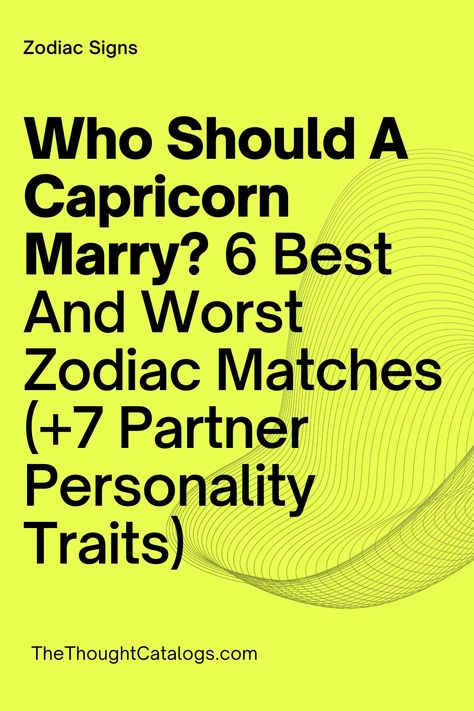 Who Should A Capricorn Marry? 6 Best And Worst Zodiac Matches (+7 Partner Personality Traits) Pisces Personality Traits, Zodiac Matches, Scorpion Zodiac, Pisces Personality, Zodiac Love Compatibility, Astrology Today, Horoscope Love Matches, Zodiac Birth Dates, Zodiac Sign Love Compatibility