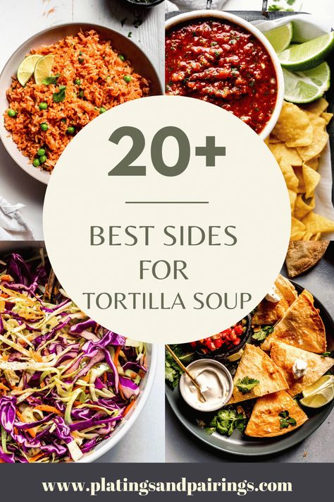 Chicken Tortilla Soup Toppings, Side Dish For Tortilla Soup, Tortilla Soup Sides Dishes, Taco Soup Sides Dishes, Sides For Taco Soup, What To Serve With Taco Soup, Side Dish For Enchiladas, Mexican Tortilla Soup, Soup Menu