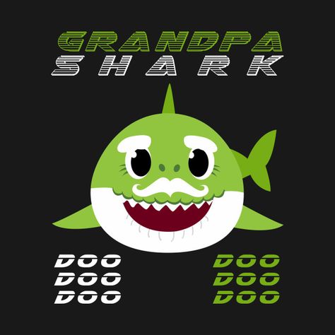 Grandpa Shark Doo Doo Doo (Baby Shark Clip Art) - Father's Day, Christmas and Birthday Party Gift Ideas - Baby Shark - T-Shirt | TeePublic Grandpa Shark, Party Gift Ideas, Shark Clip, Doo Doo, Shark T Shirt, Symbol Tattoos, Birthday Party Gift, Baby Shark, Party Gifts