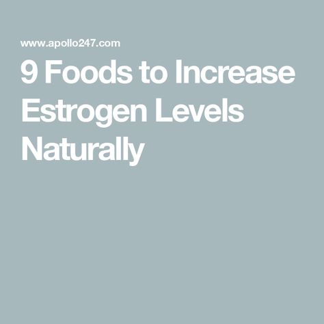 9 Foods to Increase Estrogen Levels Naturally Naturally Increase Estrogen, Foods To Increase Estrogen Levels, How To Increase Estrogen, How To Increase Estrogen Naturally, Foods High In Estrogen, High Estrogen Foods, Increase Estrogen Naturally, Increase Estrogen, Estrogen Supplements