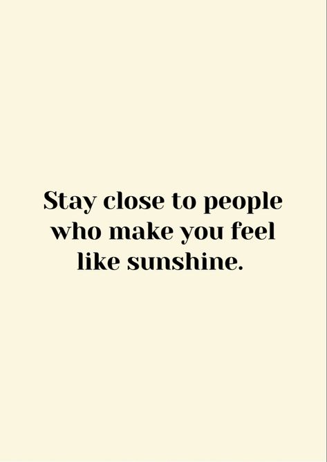 Stay close to people who make you feel like sunshine #selflove #confidence #successful #ambition #happiness #motivationalquotes #motivation #quotes #positivity Stay Close To People, Quotes Positivity, Motivation Quotes, Healthy Relationships, Make You Feel, Feel Like, Self Love, Motivational Quotes, Confidence