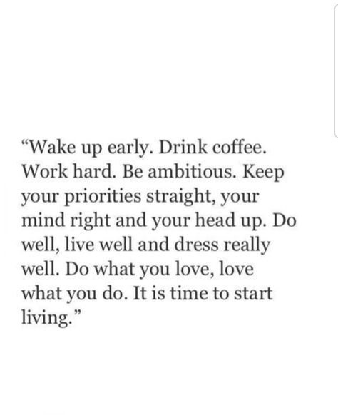 Picture Wake Early, Fat Horse, Be Ambitious, Wake Up Early, Start Living, Drink Coffee, How To Wake Up Early, Heads Up, Living Well