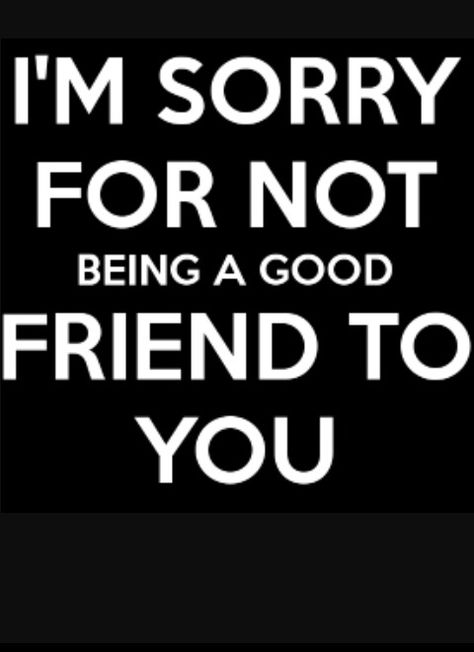 Friend Sorry Quotes, Sorry Quotes For Love, Sorry Quotes For Best Friend, Am Sorry Quotes, Bad Friend Quotes, I Am Sorry Quotes, Apology Text, Love Sorry, Quotes Friend