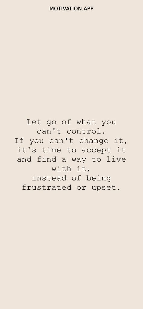 Make Peace With The Things You Can’t Change, Its Out Of My Control Quotes, Being Let Go From Job Quotes, What You Can’t Control Quotes, Quotes About Being Frustrated, Don’t Let Someone Make You Feel Less, Time To Change Wallpaper, Focus On What You Can Control Quotes Wallpaper, Let Go What You Cant Control