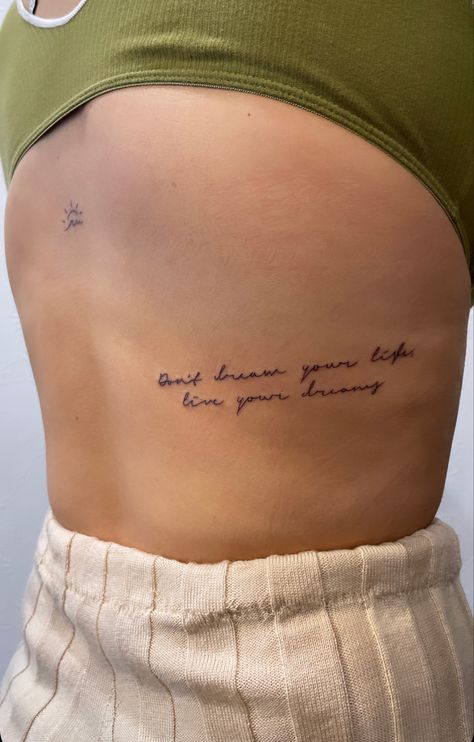 Back Quote Tattoo Women Horizontal, Live Your Dreams Tattoo, Beautiful Quotes Tattoo, Back Tattoo Quotes, Dreams Tattoo, Patchwork Tattoo, 18th Bday, Live Your Dreams, Discreet Tattoos