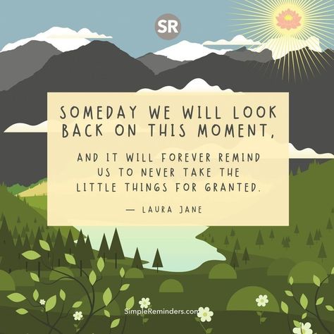 Someday we will look back on this moment, and it will forever remind us to never take the little things for granted. — Laura Jane @JenniYoungMcGill @BryantMcGill #simplereminders #quotes #quoteoftheday #life #positivewords #positivethinking #inspirationalquote #motivationalquotes #lifelessons #moment #forever #memories #littlethings #simplethings #lookback #momentintime #grateful #granted Laura Jane, Forever Quotes, Simple Reminders, Positive Words, I Can Relate, The Little Things, Good Vibes Only, Live Love, Daily Inspiration