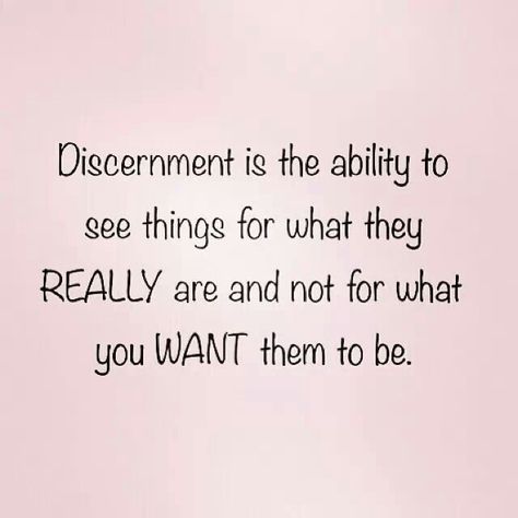 The meaning of discernment Discernment Quotes, Spiritual Discernment, 12 Step, Spiritual Enlightenment, Advice Quotes, A Quote, True Words, Great Quotes, Spiritual Quotes