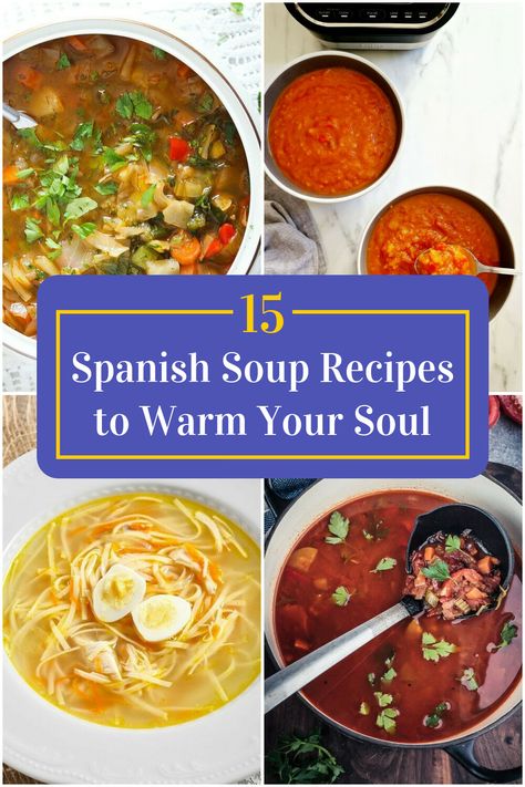 Collage of 4 spanish soup recipes. Spanish Soups, Easy Spanish Soup Recipes, Chicken Soup Spanish Style, Spanish Garlic Soup Recipe, Spanish Bean Soup Columbia, Spanish Soup, Holiday Soups, How To Cook Chili, Quick Soup Recipes