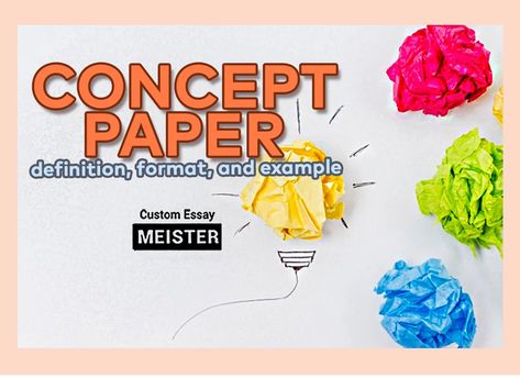 What Is a Concept Paper: Definition, Format, and Example | CustomEssayMeister.com Concept Paper Example, Concept Paper, Sample Paper, Thesis Statement, Writing Assignments, Writing Tasks, Good Essay, Background Information, Critical Thinking Skills