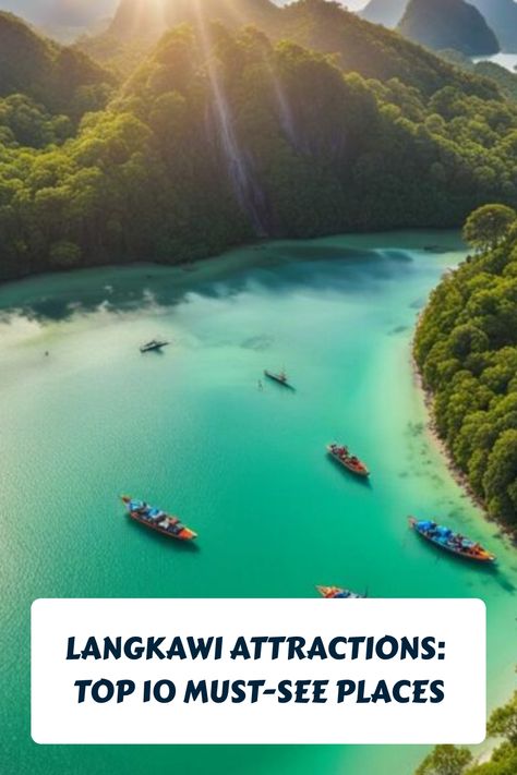 Langkawi bay with turquoise waters and boats surrounded by lush green hills, text overlay reads: "Langkawi Attractions: Top 10 Must-See Places". Things To Do In Malaysia, 30th Birthday Trip Ideas, Malaysia Langkawi, Unique Adventures, Semester At Sea, Langkawi Malaysia, Serbia Travel, 30 Birthday, Malaysia Travel