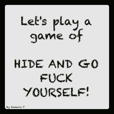 Let's play a game... Fool Quotes, Lets Play A Game, Game Quotes, Lets Play, Deep Thought Quotes, Games To Play, Thoughts Quotes, Knowing You, Let It Be