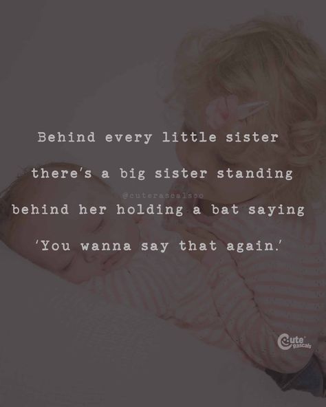 150+ Funny & Loving Best Sister Quotes You Need to Express Your Love Big Sister Protective Quotes, Being A Big Sister Quotes, Big Sister Poem, Baby Sister Quotes, Best Sister Quotes, Good Sister Quotes, Little Sister Quotes, Die Quotes, Big Sister Quotes