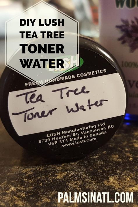 DIY LUSH Tea Tree Toner Water - The Palmetto Peaches - palmsinatl.com Diy Tea Tree Toner, Lush Diy, Diy Lush, Tea Tree Toner, Natural Hair Mask, Lush Products, Diy Kosmetik, Tea Diy, Diy Cosmetics