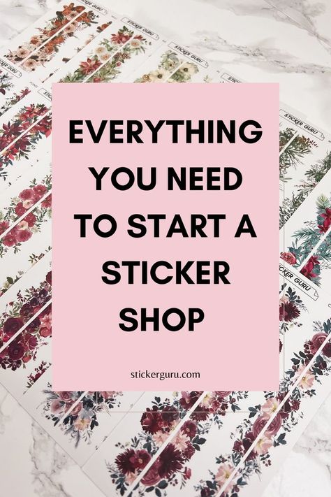 Floral deco stickers background with pink box with the words "Everything you need to start a sticker shop" by stickerguru.com How To Make A Sticker Business, Sticker Business Name Ideas, How To Make Stickers For Small Business, Creating A Sticker Business, Sticker Business Ideas, How To Start A Sticker Business, Business Stickers Logo, How To Start A Small Sticker Business, Sticker Business Essentials