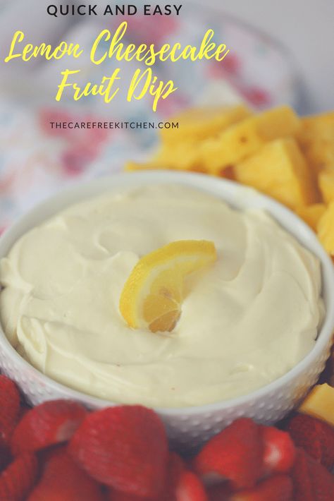 Lemon Cheesecake Fruit Dip | thecarefreekitchen Lemon Fruit Dip, Cheesecake Fruit Dip, Dipping Strawberries, Easy Lemon Cheesecake, Lemon Dip, Cheesecake Fruit, Cream Cheese Fruit Dip, Lemon Cheesecake Recipes, Light Dessert