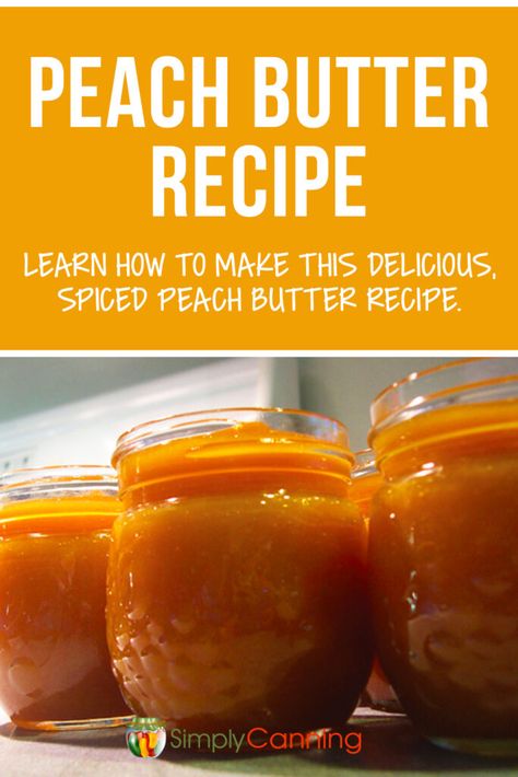 Fruit Butter Recipes, Peach Butter Recipe, Sour Cherry Jam, Peach Jam Recipe, Spiced Peaches, Peach Butter, Canning Peaches, Peach Preserves, Peach Jam