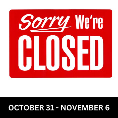 Sorry, we are closed for the week. We will reopen on November 7 during our regular business hours. Sorry Were Closed, Sorry We Are Closed, Closed Sign, We Are Closed, Teacher Stickers, Alphabet Worksheets, Small Business Marketing, Business Marketing, The North Face Logo