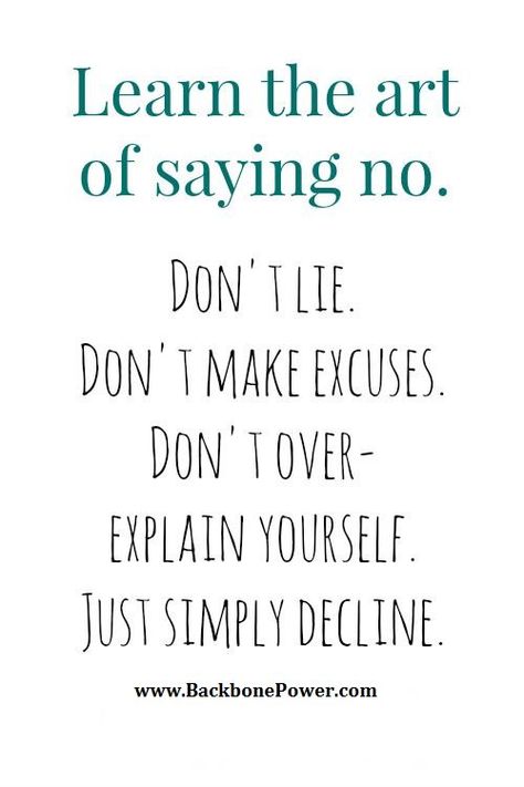 Learn the art of saying 'NO'. http://backbonepower.com No Quotes, Saying No, Learning To Say No, E Card, Quotable Quotes, A Quote, Note To Self, Good Advice, The Words