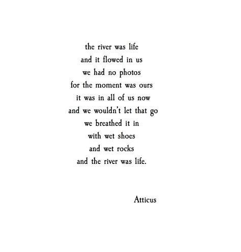 pinterest | @faithkimberly1 River Poems Beautiful, River Poem, River Lyrics, October Feels, Haze Aesthetic, Atticus Poems, River Quotes, Atticus Quotes, Atticus Poetry