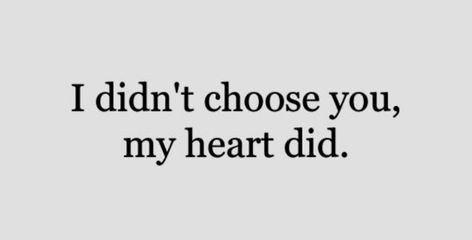 I didn't choose you, my heart did. 🤍 Dear Heart Why Her Quotes, Books 2023, I Crave You, My Heart Is Yours, Anything For You, She Quotes, I Choose You, Hopeless Romantic, Inspiration Board