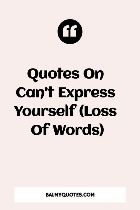 Quotes On Can’t Express Yourself Not Good At Expressing Feelings Quotes, Expressing Feelings Quotes, Keep Pushing Quotes, Tongue Quote, Explore Quotes, Worth Quotes, World Quotes, How To Express Feelings, Uplifting Words