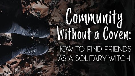 Community Without a Coven: How to Find Friends as a Solitary Witch — Xristi Witch How To Find Friends, Solitary Witch, Group Meditation, Wicca For Beginners, Meeting Ideas, Witch Rituals, Witchcraft Spell Books, Find Friends, Social Activities