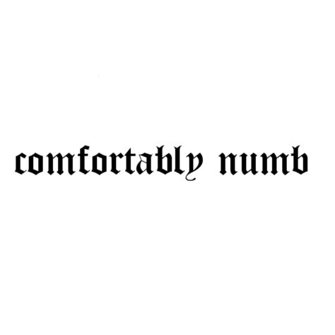 Pink Floyd Tattoo Comfortably Numb, Comfortably Numb Aesthetic, Feeling Numb Tattoo Ideas, Cute Small Goth Tattoos, Feeling Numb Tattoo, Comfortably Numb Tattoo, Numb Tattoo Ideas, Diy Sweatpants, Pink Floyd Quotes