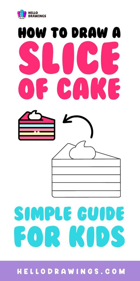 How to Draw a Slice Of Cake | Simple Tutorial for Kids How To Draw A Slice Of Cake, Vegetable Drawing, A Slice Of Cake, Cake Simple, Slice Of Cake, Food Drawings, Fruits Drawing, Easy Drawing Tutorial, Drawing Guide