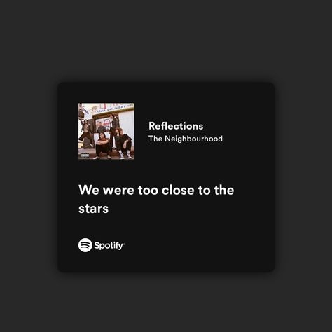 Reflections By The Neighbourhood, Reflection By The Neighborhood, Reflections The Neighbourhood, Nbhd Aesthetic, Rap Lyrics Quotes, Some Good Quotes, Song Lyric Quotes, Good Vocabulary Words, Music Quotes Lyrics